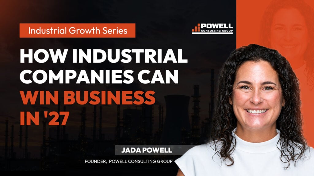 Industrial Growth Series: How Industrial Companies Can Win Business in ’27